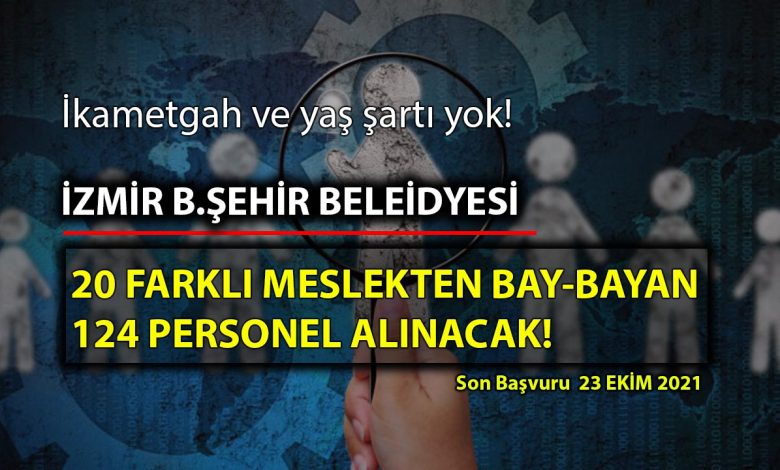 izmir buyuksehir belediyesi izenerji 20 farkli meslekten 124 personel alimi yapacak belediye is ilanlari kamu is ilanlari guncel iskur memur personel alimi ekonomi haberleri